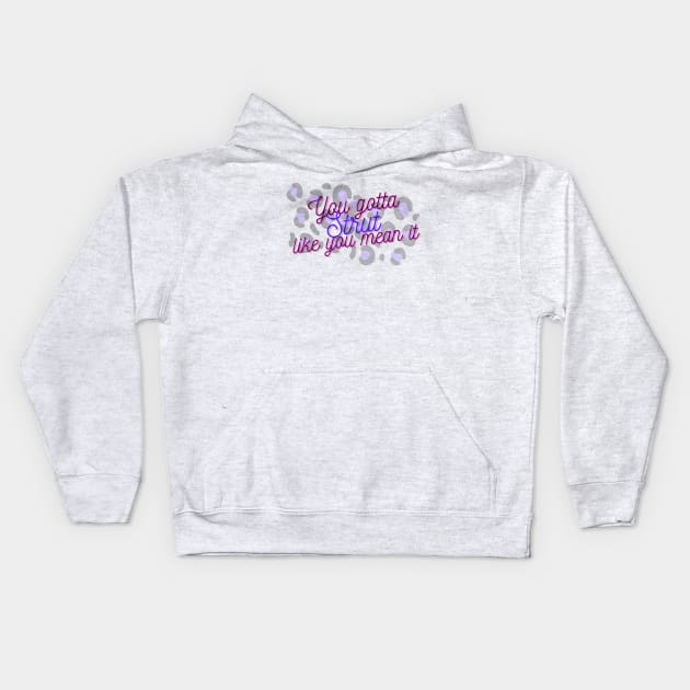 Cheetah Girls - Strut Kids Hoodie by MainStreetMommy